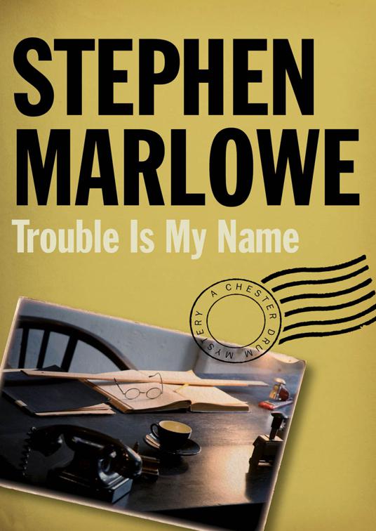 This image is the cover for the book Trouble Is My Name, The Chester Drum Mysteries