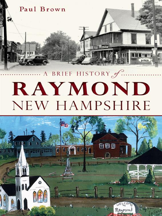 A Brief History of Raymond, New Hampshire, Brief History
