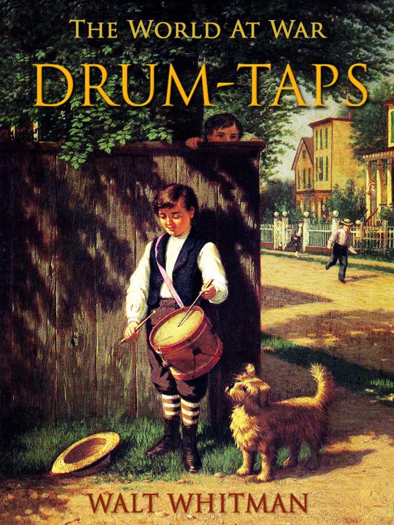 Drum-Taps, The World At War