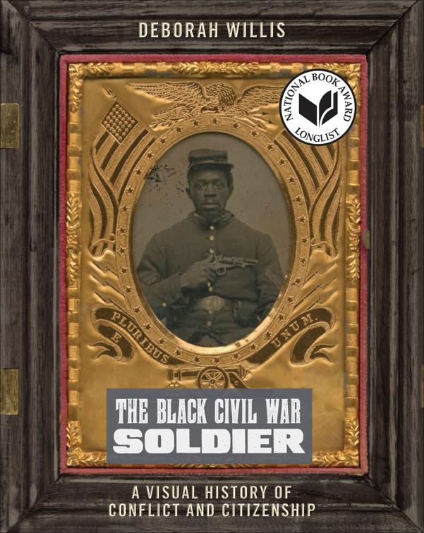 Black Civil War Soldier, NYU Series in Social &amp; Cultural Analysis