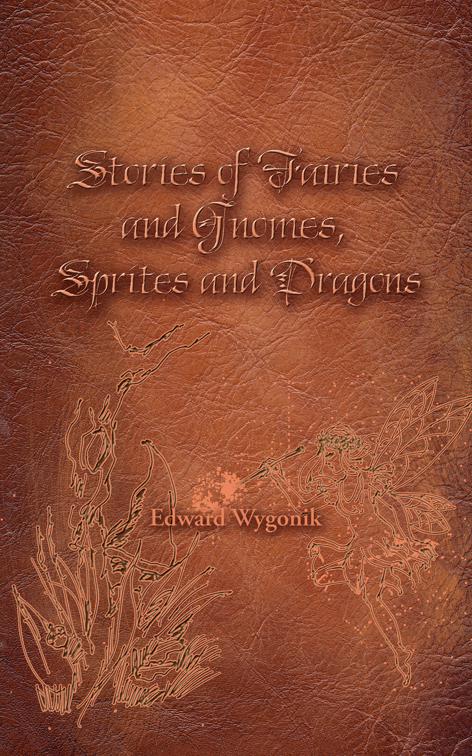 Stories of Fairies and Gnomes, Sprites and Dragons