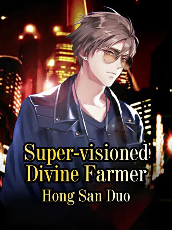 Super-visioned Divine Farmer, Volume 4