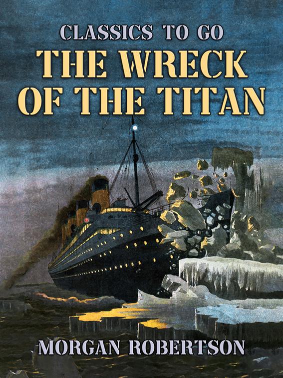 The Wreck of the Titan, Classics To Go