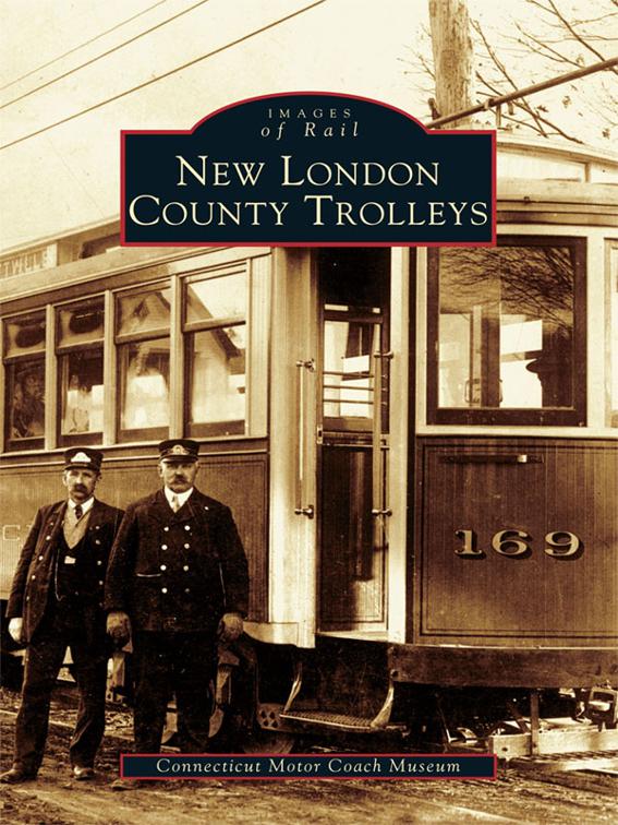 New London County Trolleys, Images of Rail