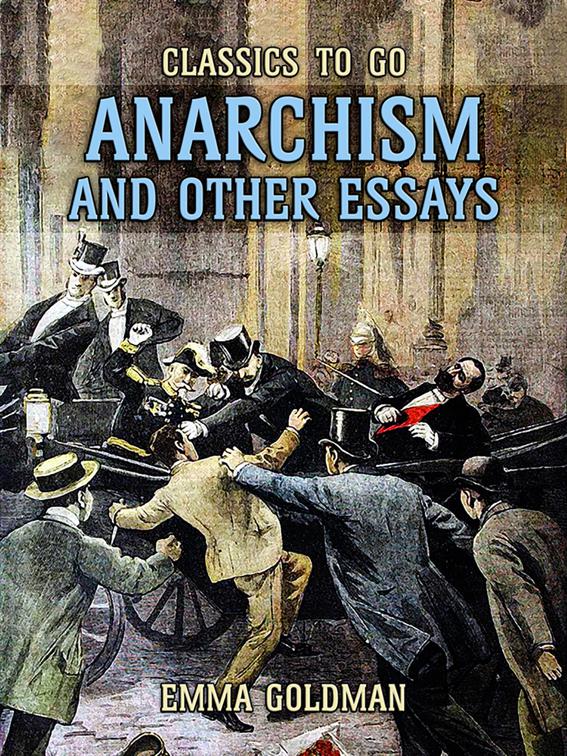 Anarchism and Other Essays, Classics To Go