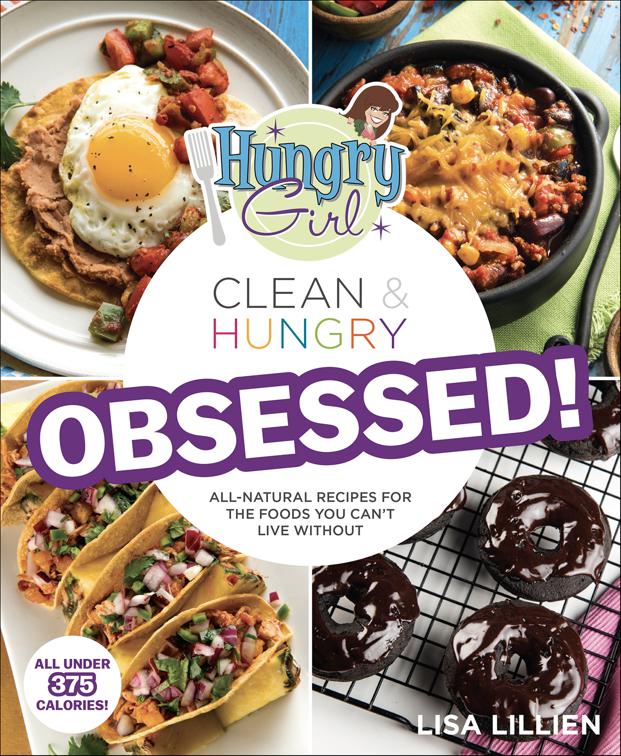 Hungry Girl Clean &amp; Hungry: Obsessed!