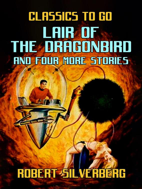 Lair of the Dragonbird and four more stories, Classics To Go