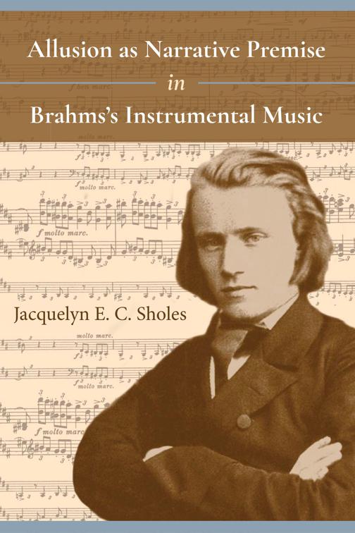 Allusion as Narrative Premise in Brahms&#x27;s Instrumental Music