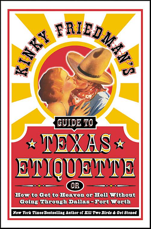 Kinky Friedman&#x27;s Guide to Texas Etiquette