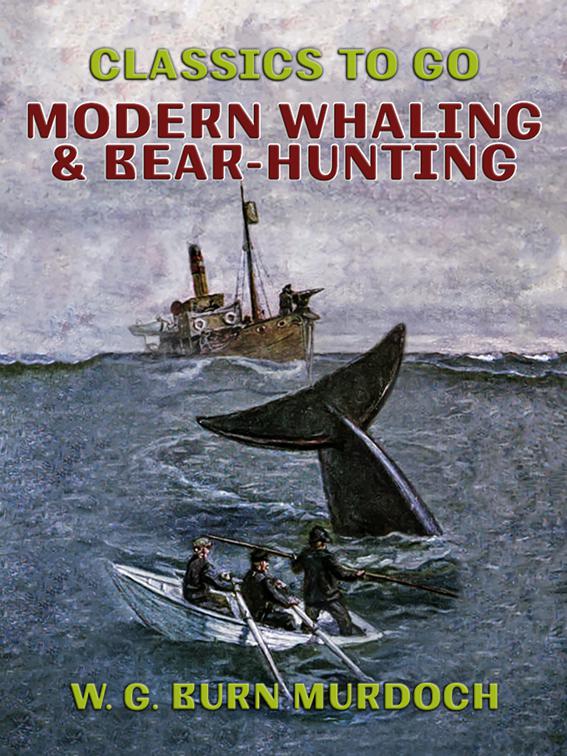 Modern Whaling &amp; Bear-Hunting, Classics To Go