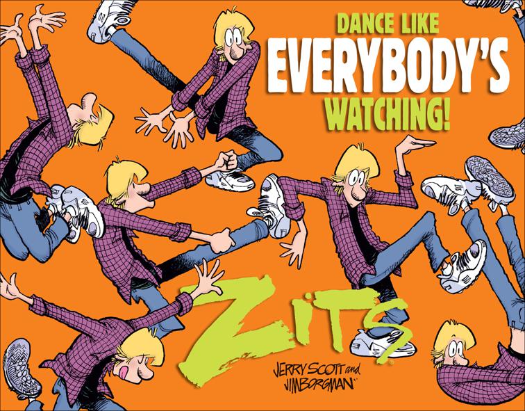 Dance Like Everybody&#x27;s Watching!, Zits