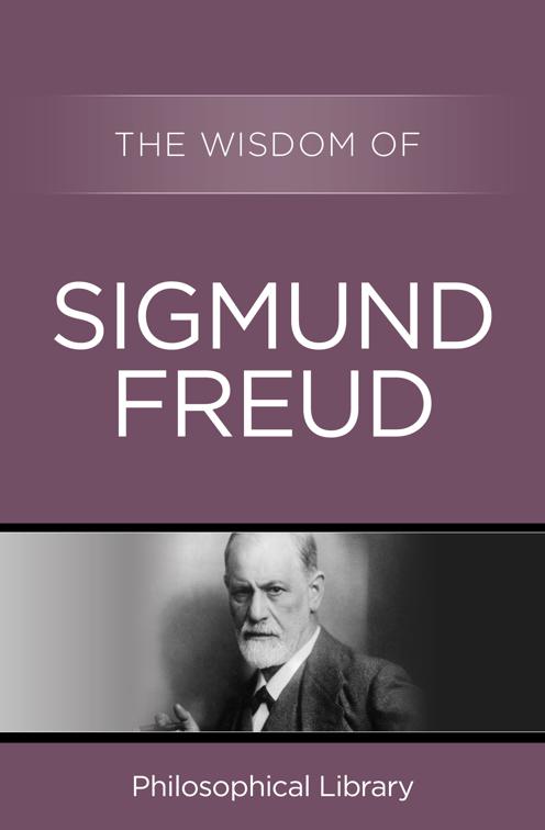 This image is the cover for the book Wisdom of Sigmund Freud, Wisdom