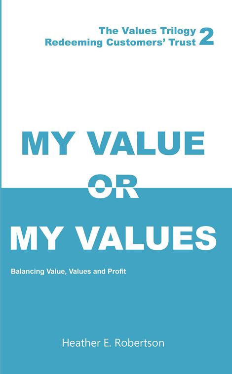 My Value or My Values - Redeeming Customers&#x27; Trust