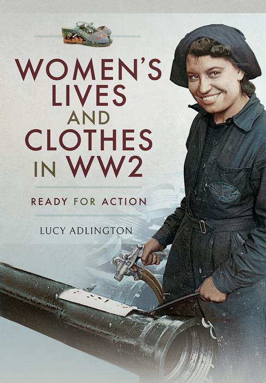 Women&#x27;s Lives and Clothes in WW2