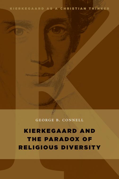 Kierkegaard and the Paradox of Religious Diversity, Kierkegaard as a Christian Thinker (KCTS)