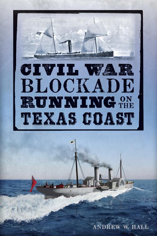 Civil War Blockade Running on the Texas Coast, Civil War Series