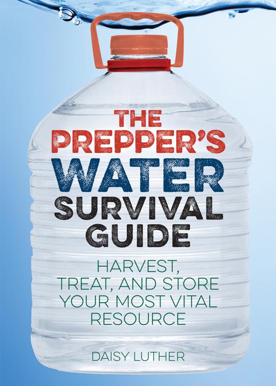 Prepper&#x27;s Water Survival Guide, Preppers