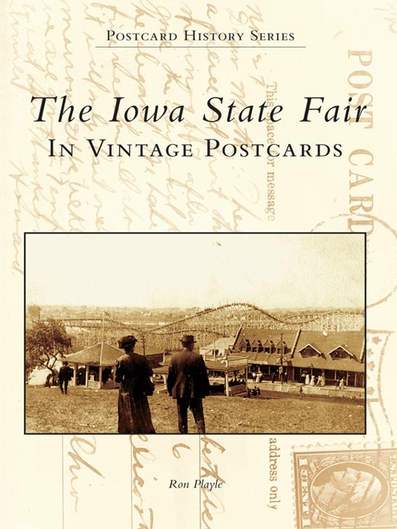 Iowa State Fair: In Vintage Postcards, Postcard History Series