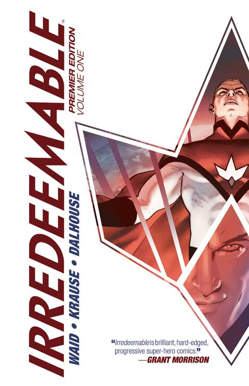 This image is the cover for the book Irredeemable Premier Edition Vol. 1, Irredeemable
