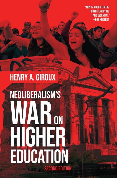 Neoliberalism&#x27;s War on Higher Education