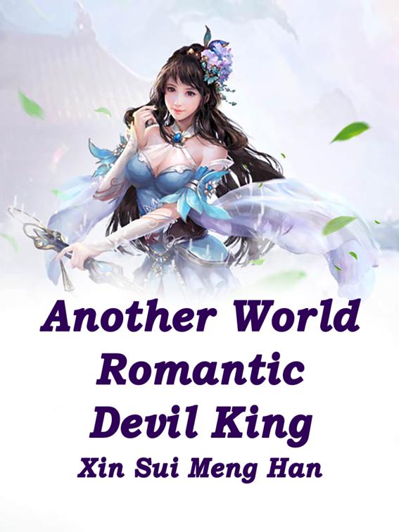 This image is the cover for the book Another World: Romantic Devil King, Volume 6