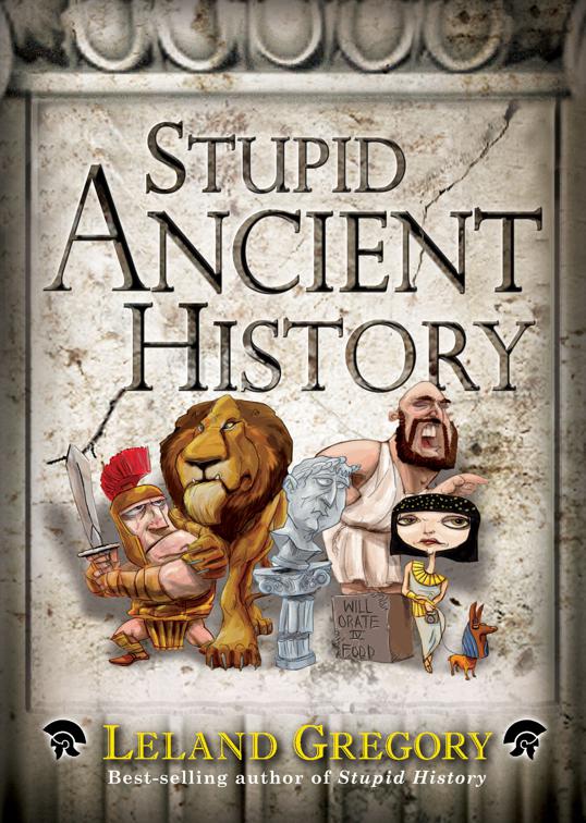 Stupid Ancient History, Stupid History