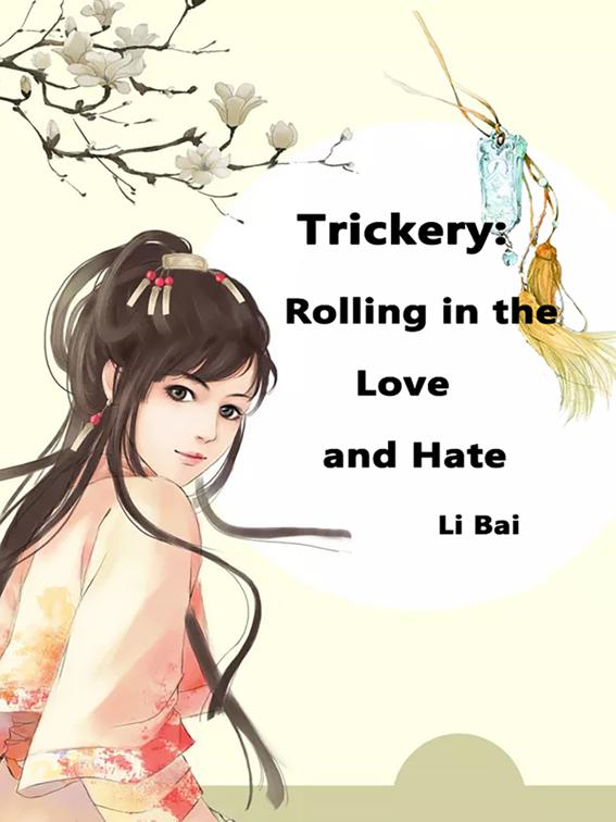 Trickery: Rolling in the Love and Hate, Volume 1