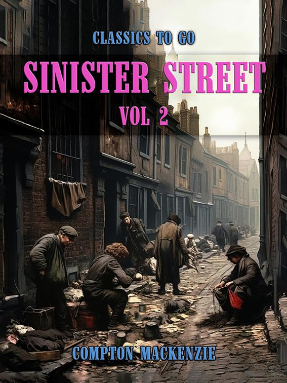 Sinister Street, Vol 2, Classics To Go