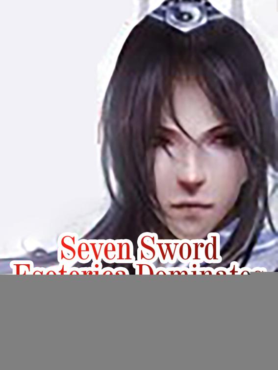 Seven Sword Esoterica Dominates, Volume 4