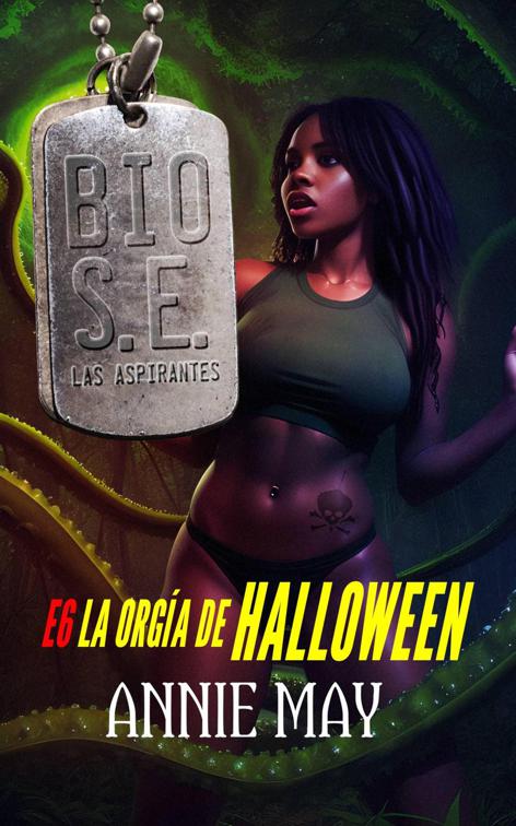 La Orgía de Halloween, Escuadrón Bio Súper Élite: las Apirantes