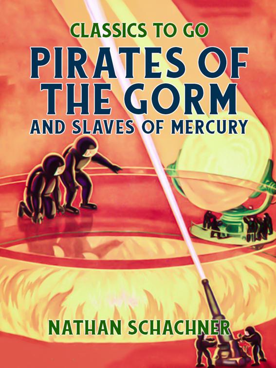 Pirates Of The Gorm and Slaves Of Mercury, Classics To Go