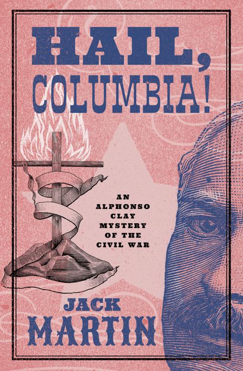 Hail, Columbia!, Alphonso Clay Mysteries of the Civil War