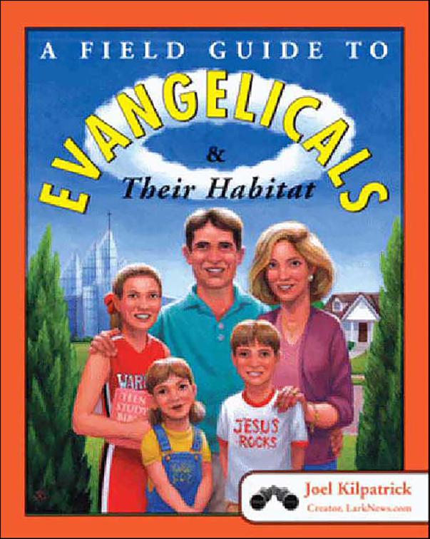 Field Guide to Evangelicals &amp; Their Habitat