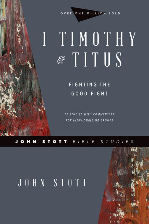 1 Timothy &amp; Titus, John Stott Bible Studies