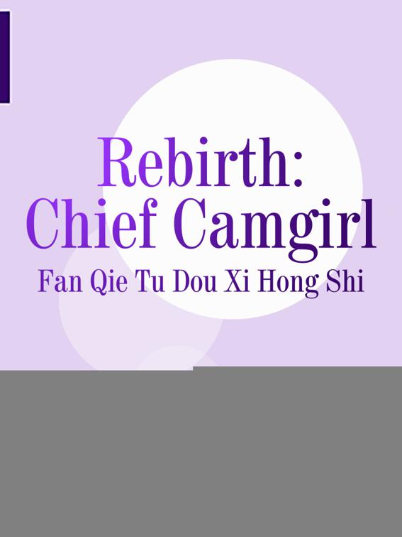Rebirth: Chief Camgirl, Volume 2