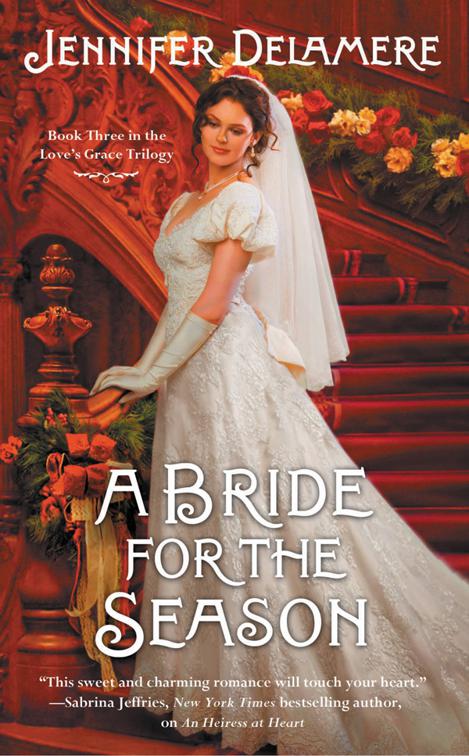 Bride for the Season, Love&#x27;s Grace