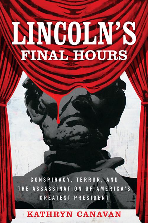 Lincoln&#x27;s Final Hours