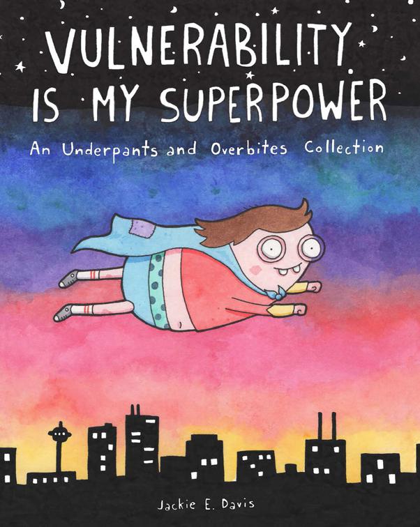 Vulnerability Is My Superpower, Underpants and Overbites Collection