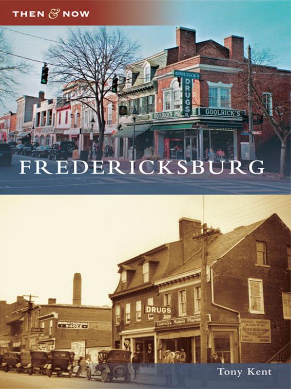 Fredericksburg, Then and Now