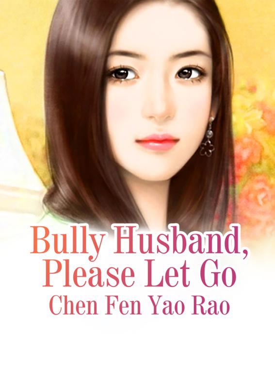 Bully Husband, Please Let Go, Volume 1