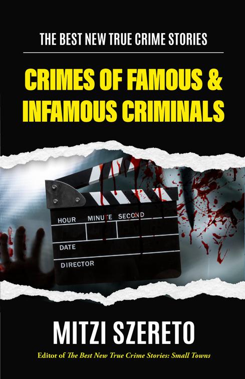 Crimes of Famous &amp; Infamous Criminals, The Best New True Crime Stories