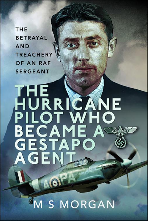 Hurricane Pilot Who Became a Gestapo Agent
