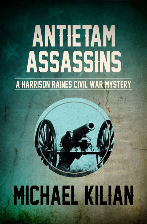 Antietam Assassins, The Harrison Raines Civil War Mysteries