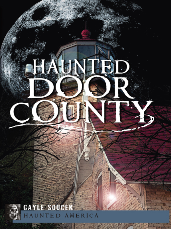 This image is the cover for the book Haunted Door County, Haunted America