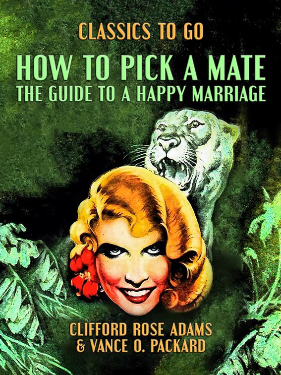 How to Pick a Mate, The Guide to a Happy Marriage, Classics To Go