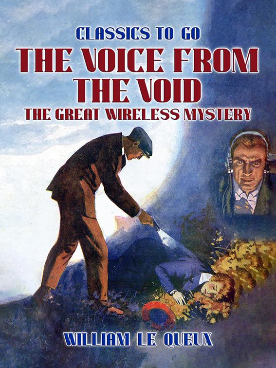 The Voice from the Void: The Great Wireless Mystery, Classics To Go
