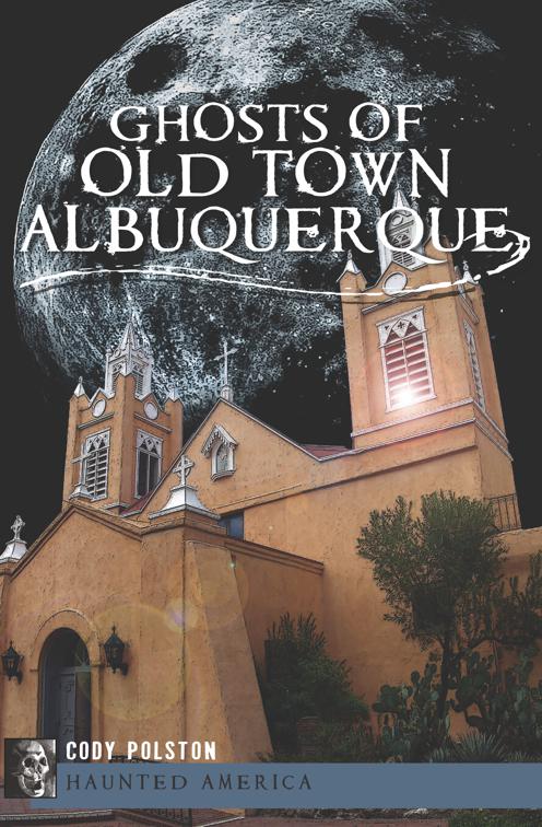 Ghosts of Old Town Albuquerque, Haunted America