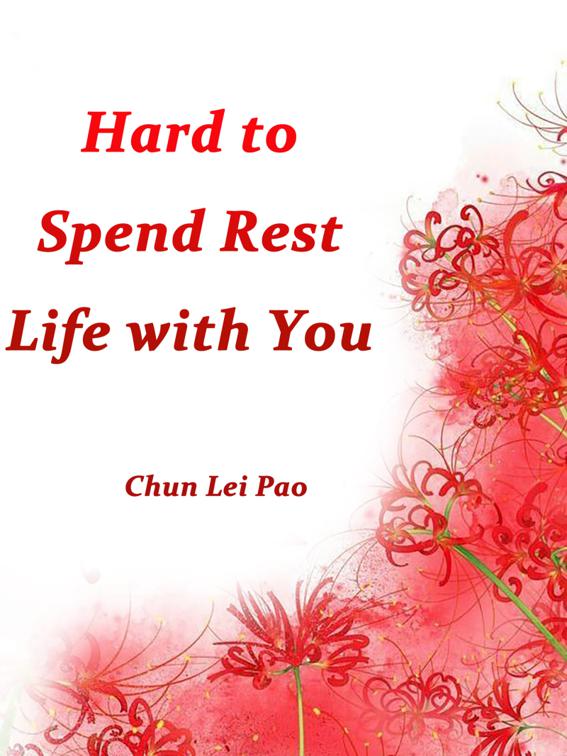 Hard to Spend Rest Life with You, Volume 1