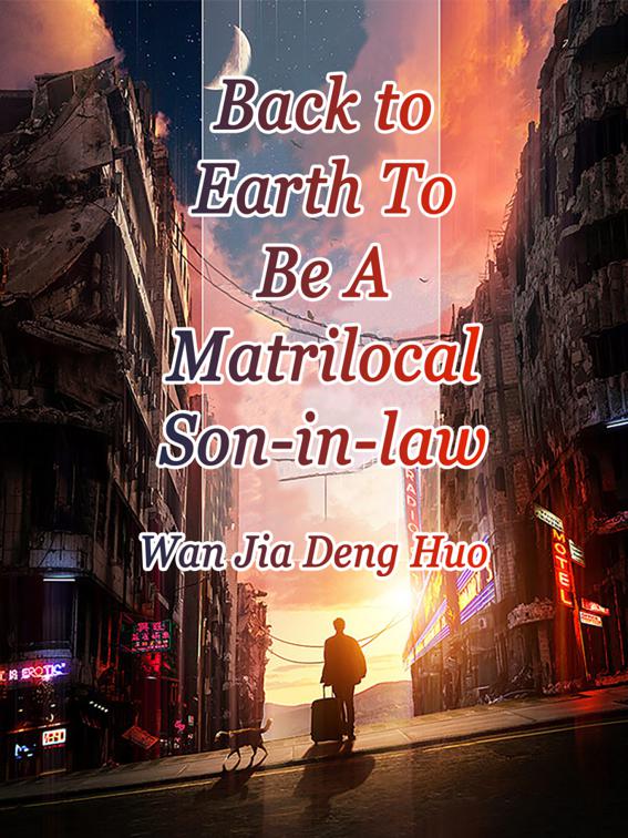 Back to Earth To Be A Matrilocal Son-in-law, Book 3
