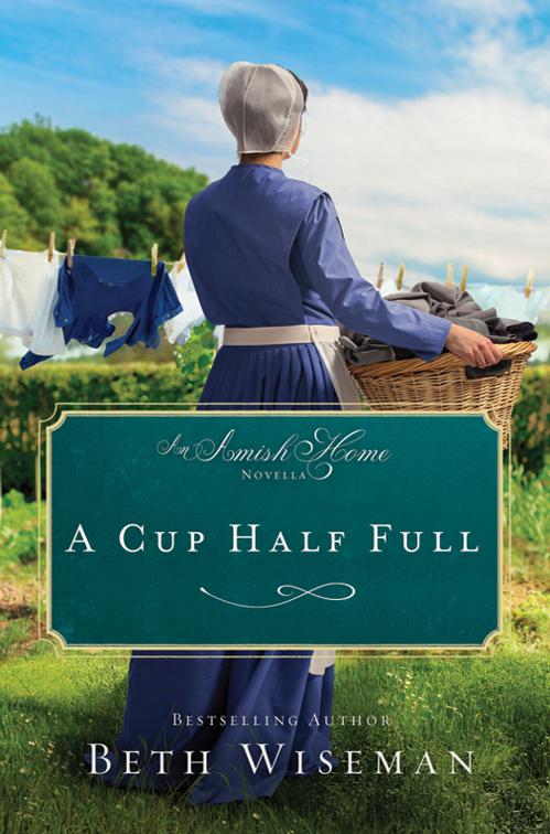 Cup Half Full, Amish Home Novellas